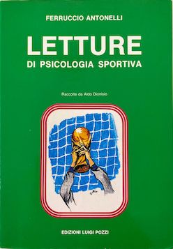 Ferruccio Antonelli - Letture di psicologia sportiva